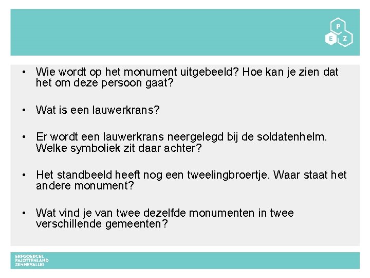  • Wie wordt op het monument uitgebeeld? Hoe kan je zien dat het