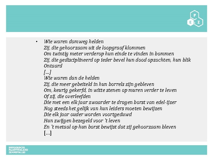  • Wie waren domweg helden Zij, die gehoorzaam uit de loopgraaf klommen Om