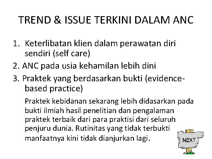 TREND & ISSUE TERKINI DALAM ANC 1. Keterlibatan klien dalam perawatan diri sendiri (self