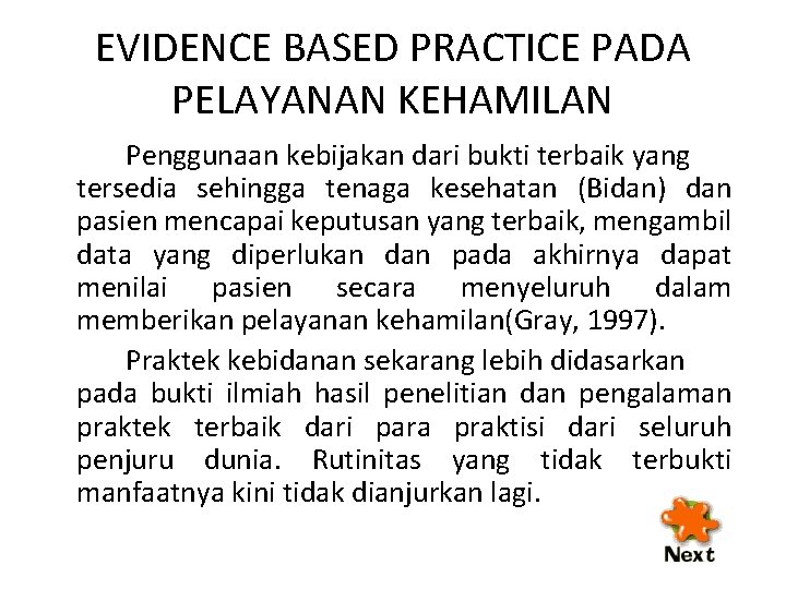 EVIDENCE BASED PRACTICE PADA PELAYANAN KEHAMILAN Penggunaan kebijakan dari bukti terbaik yang tersedia sehingga