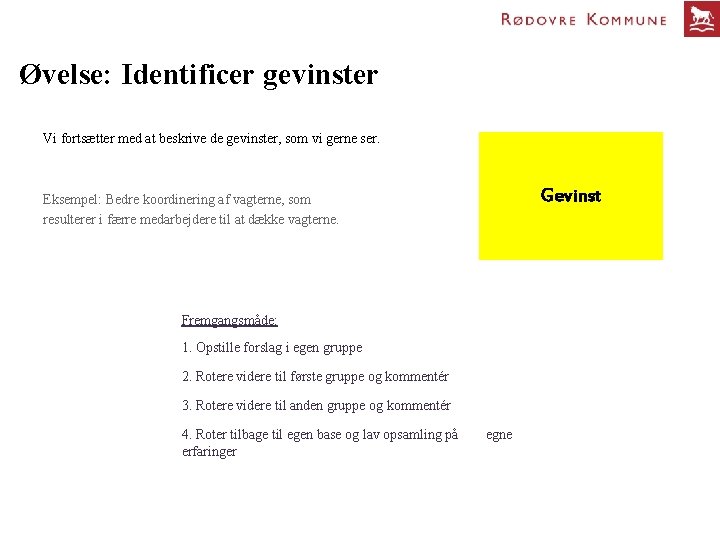 Øvelse: Identificer gevinster Vi fortsætter med at beskrive de gevinster, som vi gerne ser.