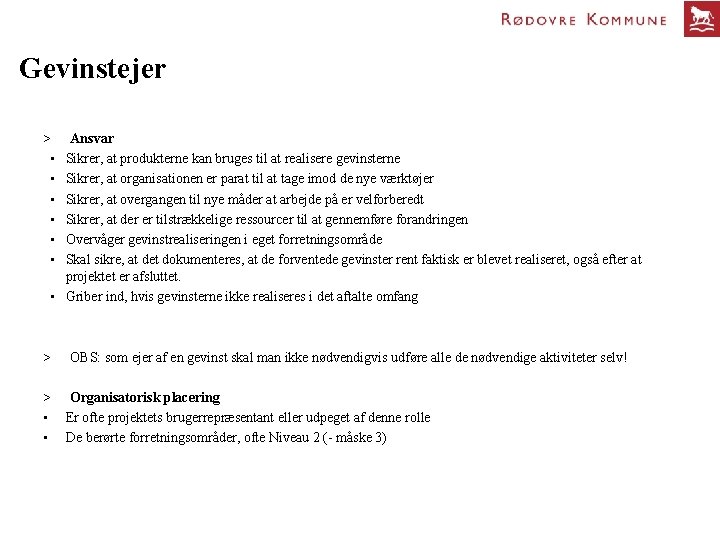 Gevinstejer > • • • Ansvar Sikrer, at produkterne kan bruges til at realisere