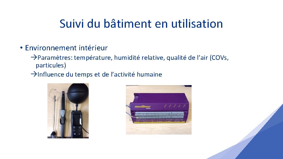 Suivi du bâtiment en utilisation • Environnement intérieur Paramètres: température, humidité relative, qualité de