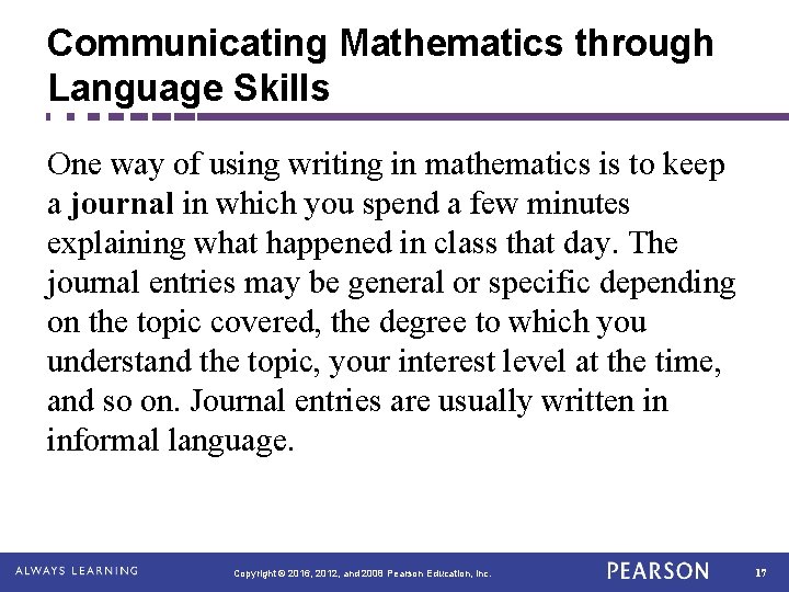 Communicating Mathematics through Language Skills One way of using writing in mathematics is to