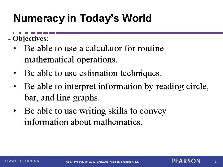 Numeracy in Today’s World - Objectives: • Be able to use a calculator for