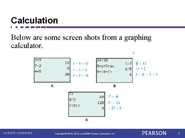 Calculation Below are some screen shots from a graphing calculator. Copyright © 2016, 2012,