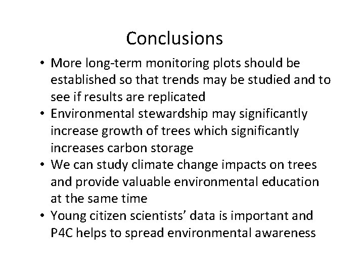 Conclusions • More long-term monitoring plots should be established so that trends may be