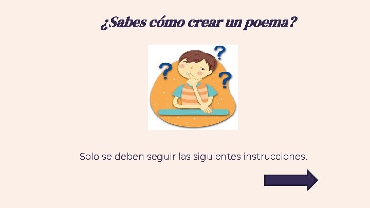 ¿Sabes cómo crear un poema? Solo se deben seguir las siguientes instrucciones. 