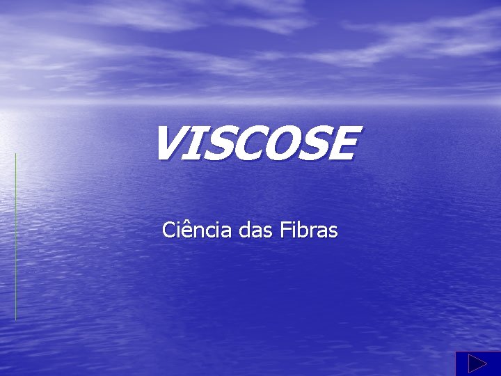 VISCOSE Ciência das Fibras 