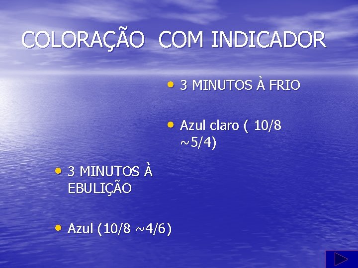 COLORAÇÃO COM INDICADOR • 3 MINUTOS À FRIO • Azul claro ( 10/8 ~5/4)
