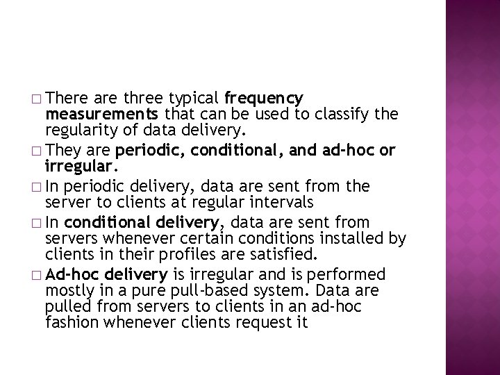 � There are three typical frequency measurements that can be used to classify the