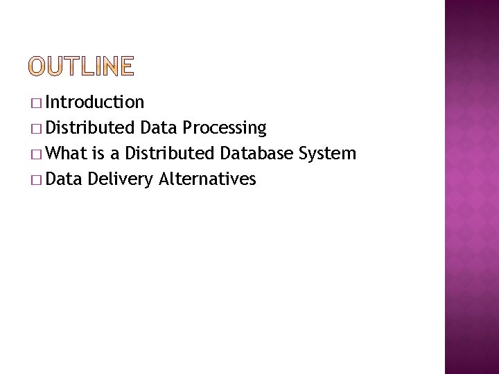 � Introduction � Distributed Data Processing � What is a Distributed Database System �