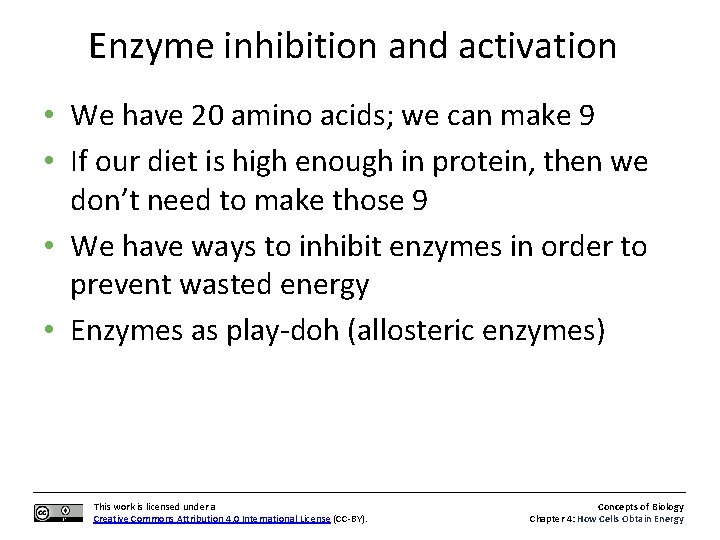 Enzyme inhibition and activation • We have 20 amino acids; we can make 9