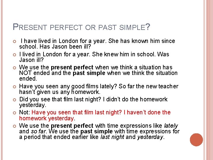 PRESENT PERFECT OR PAST SIMPLE? I have lived in London for a year. She