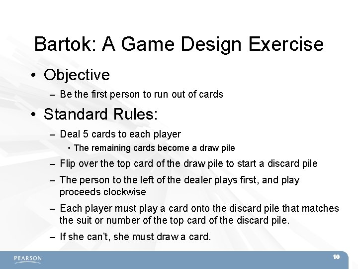 Bartok: A Game Design Exercise • Objective – Be the first person to run