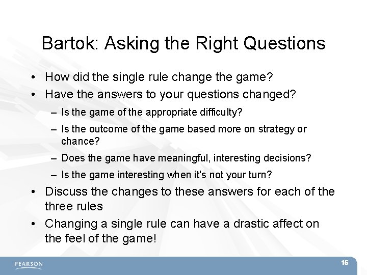 Bartok: Asking the Right Questions • How did the single rule change the game?