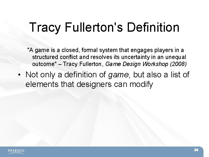 Tracy Fullerton's Definition "A game is a closed, formal system that engages players in