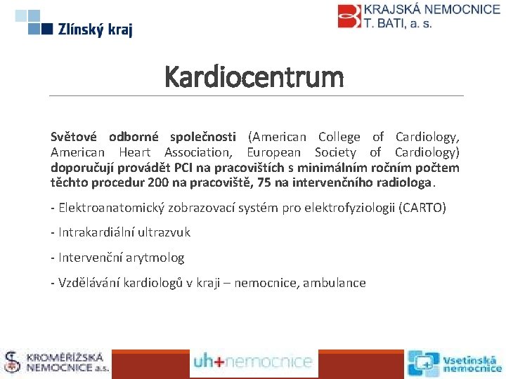 Kardiocentrum Světové odborné společnosti (American College of Cardiology, American Heart Association, European Society of