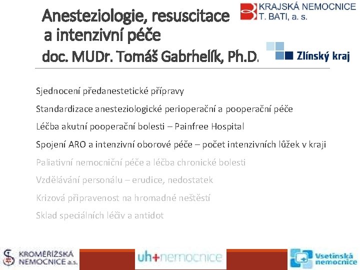 Anesteziologie, resuscitace a intenzivní péče doc. MUDr. Tomáš Gabrhelík, Ph. D. Sjednocení předanestetické přípravy