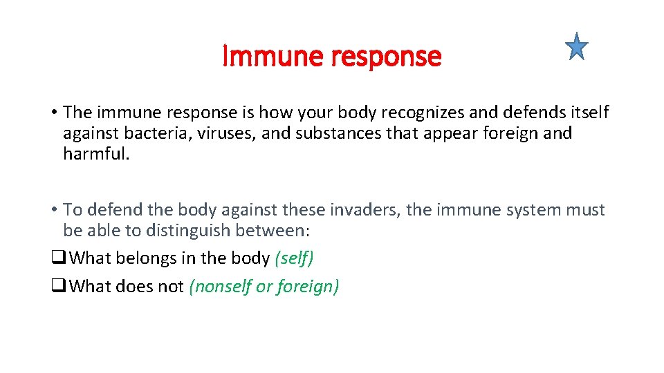 Immune response • The immune response is how your body recognizes and defends itself