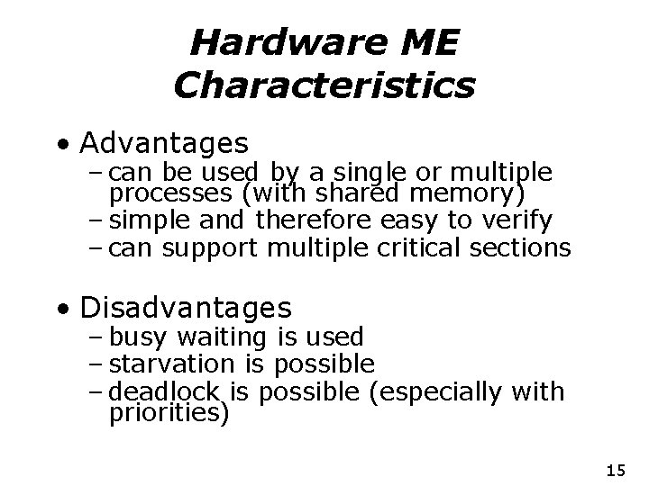 Hardware ME Characteristics • Advantages – can be used by a single or multiple