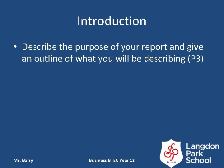 Introduction • Describe the purpose of your report and give an outline of what