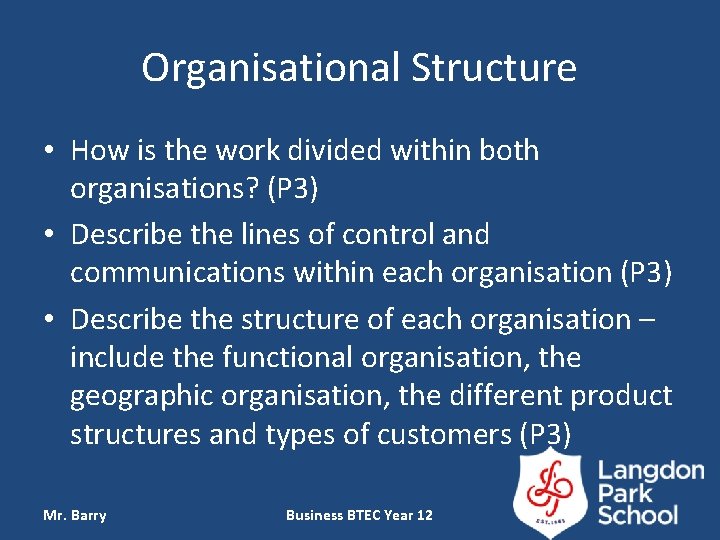 Organisational Structure • How is the work divided within both organisations? (P 3) •
