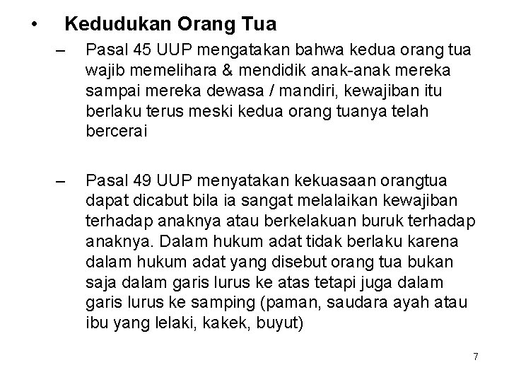  • Kedudukan Orang Tua – Pasal 45 UUP mengatakan bahwa kedua orang tua