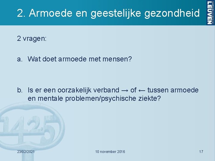 2. Armoede en geestelijke gezondheid 2 vragen: a. Wat doet armoede met mensen? b.