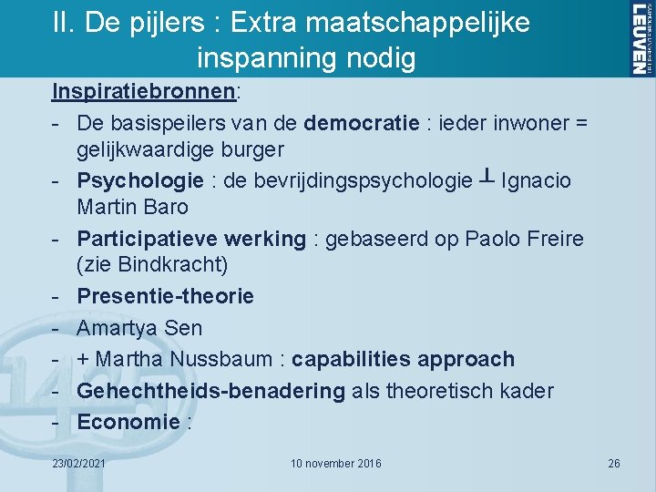 II. De pijlers : Extra maatschappelijke inspanning nodig Inspiratiebronnen: - De basispeilers van de