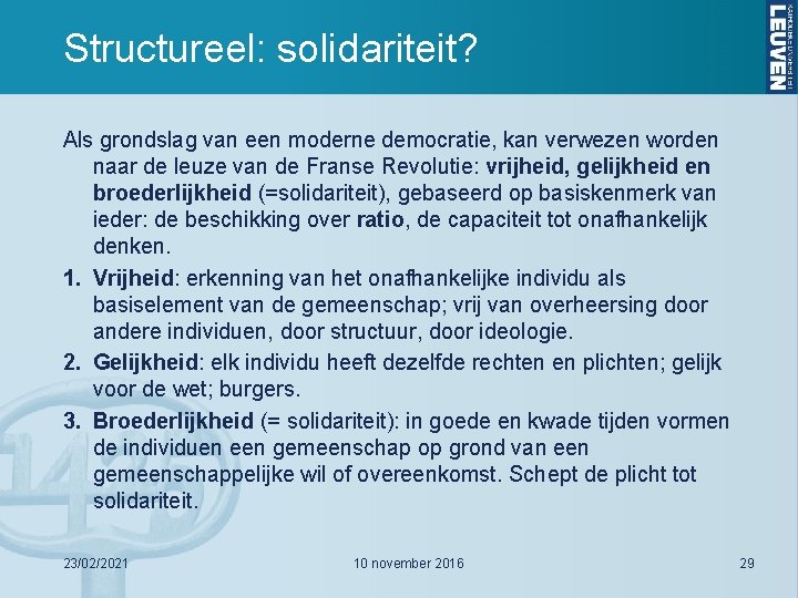 Structureel: solidariteit? Als grondslag van een moderne democratie, kan verwezen worden naar de leuze