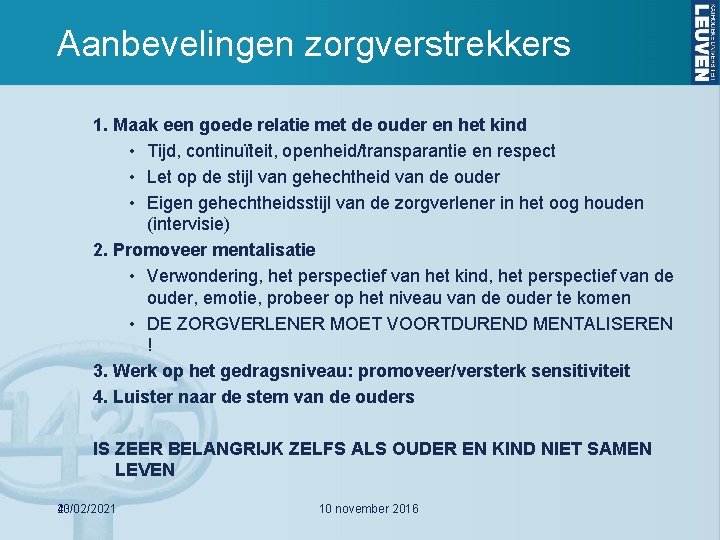 Aanbevelingen zorgverstrekkers 1. Maak een goede relatie met de ouder en het kind •