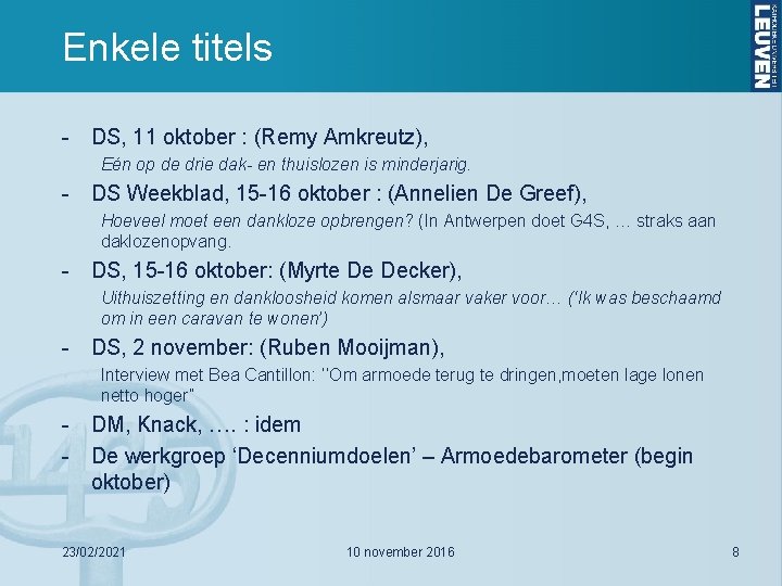 Enkele titels - DS, 11 oktober : (Remy Amkreutz), Eén op de drie dak-