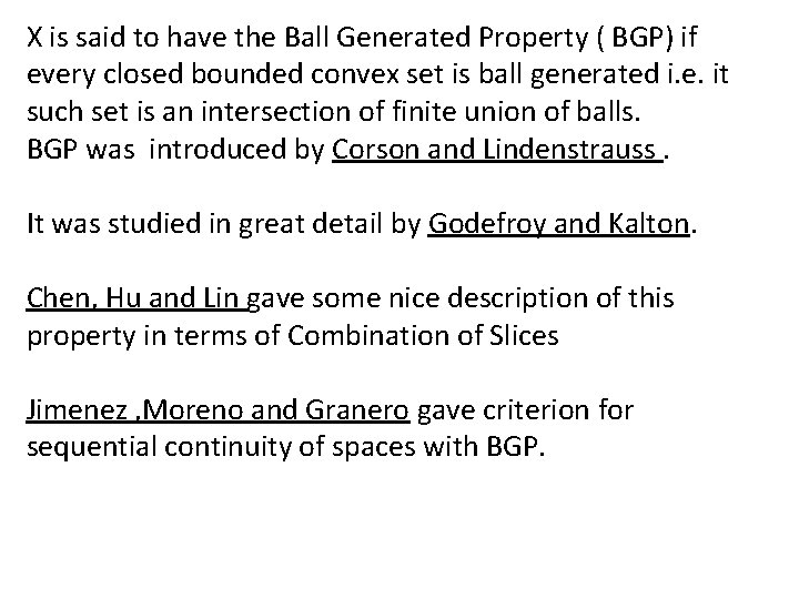 X is said to have the Ball Generated Property ( BGP) if every closed