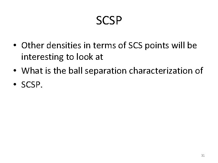 SCSP • Other densities in terms of SCS points will be interesting to look
