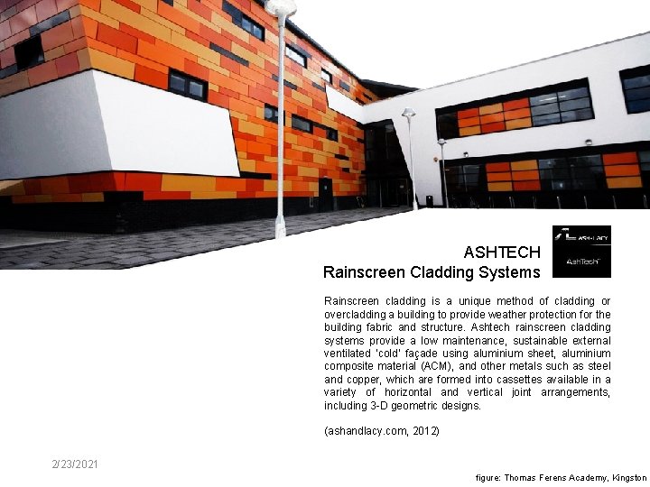 ASHTECH Rainscreen Cladding Systems Rainscreen cladding is a unique method of cladding or overcladding