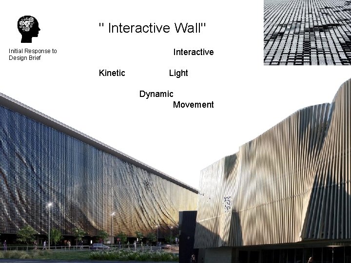 " Interactive Wall" Interactive Initial Response to Design Brief Kinetic Light Dynamic Movement 2/23/2021