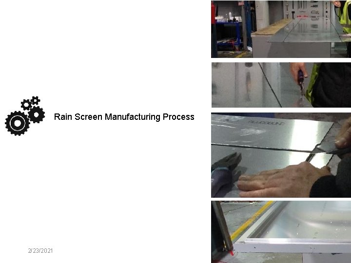 Rain Screen Manufacturing Process 2/23/2021 
