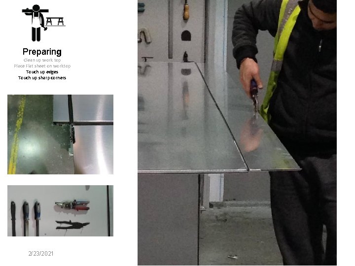 Preparing Clean up work top Place Flat sheet on worktop Touch up edges Touch