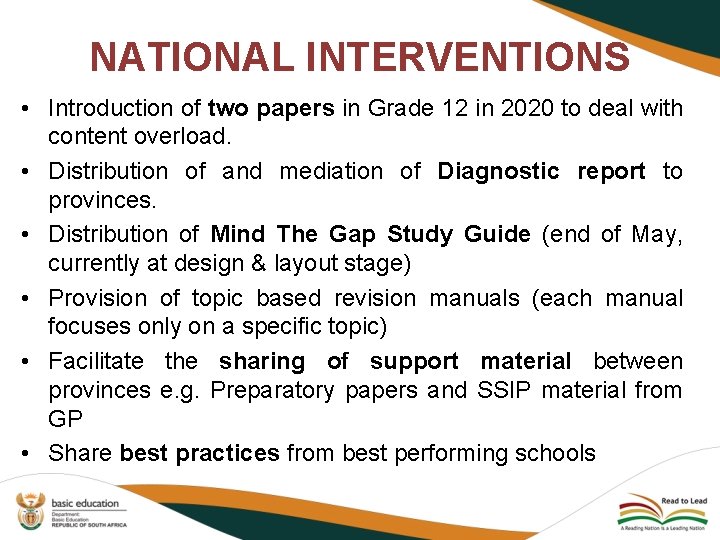 NATIONAL INTERVENTIONS • Introduction of two papers in Grade 12 in 2020 to deal