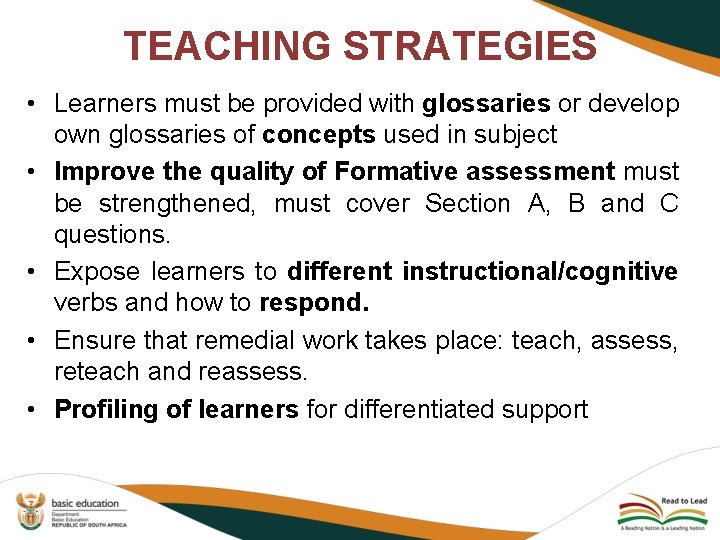 TEACHING STRATEGIES • Learners must be provided with glossaries or develop own glossaries of