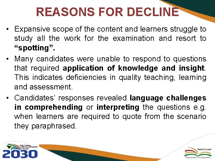 REASONS FOR DECLINE • Expansive scope of the content and learners struggle to study REASONS FOR DECLINE • Expansive scope of the content and learners struggle to study