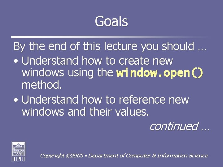 Goals By the end of this lecture you should … • Understand how to