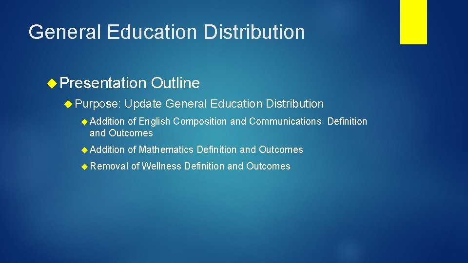 General Education Distribution Presentation Purpose: Outline Update General Education Distribution Addition of English Composition