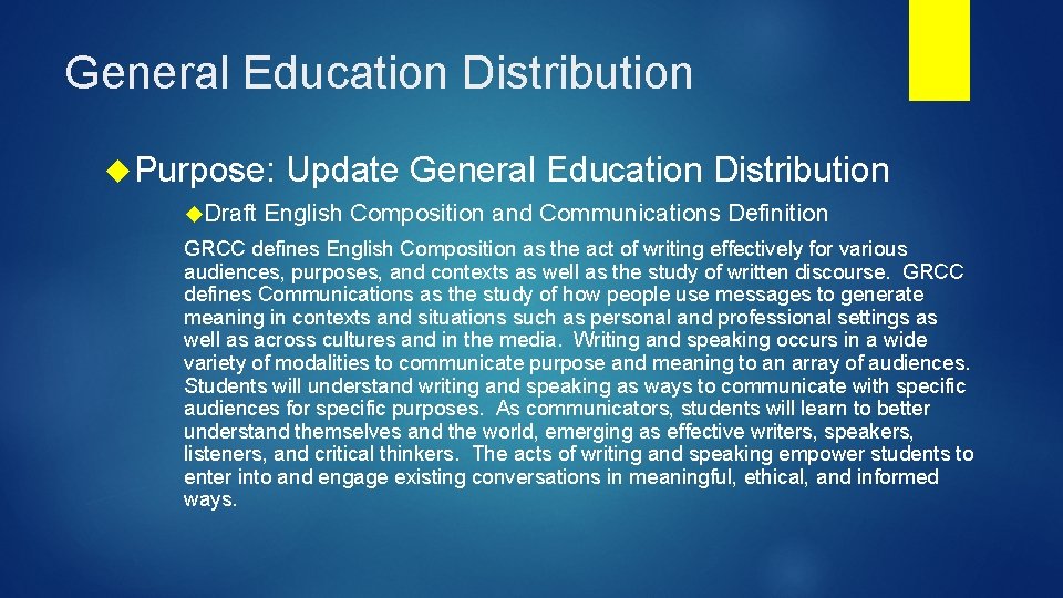 General Education Distribution Purpose: Draft Update General Education Distribution English Composition and Communications Definition