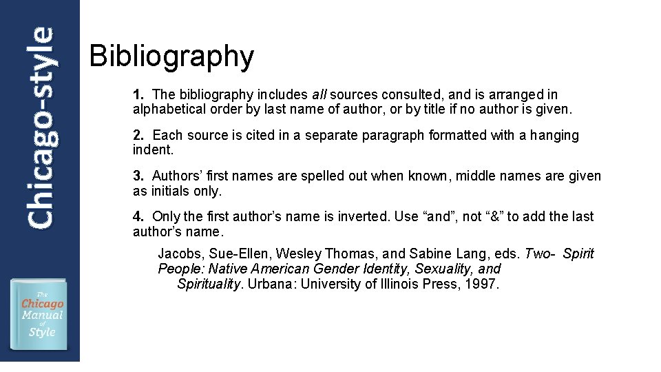 Chicago-style Bibliography 1. The bibliography includes all sources consulted, and is arranged in alphabetical