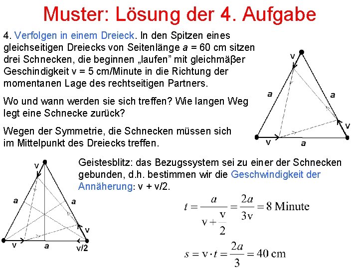 Muster: Lösung der 4. Aufgabe 4. Verfolgen in einem Dreieck. In den Spitzen eines