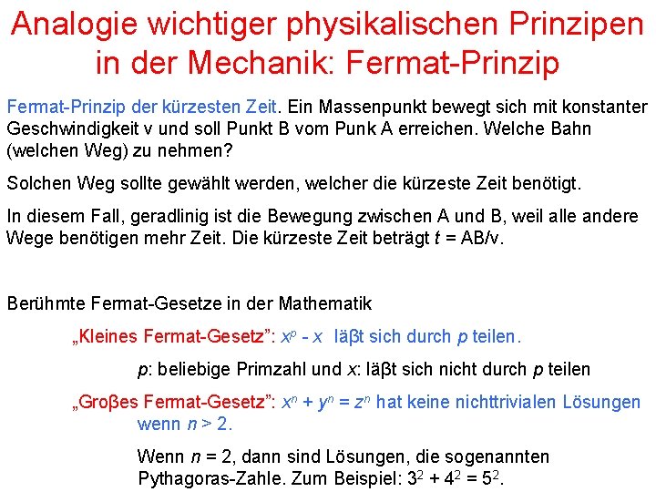 Analogie wichtiger physikalischen Prinzipen in der Mechanik: Fermat-Prinzip der kürzesten Zeit. Ein Massenpunkt bewegt