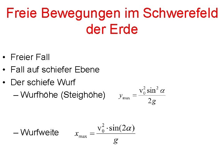 Freie Bewegungen im Schwerefeld der Erde • Freier Fall • Fall auf schiefer Ebene