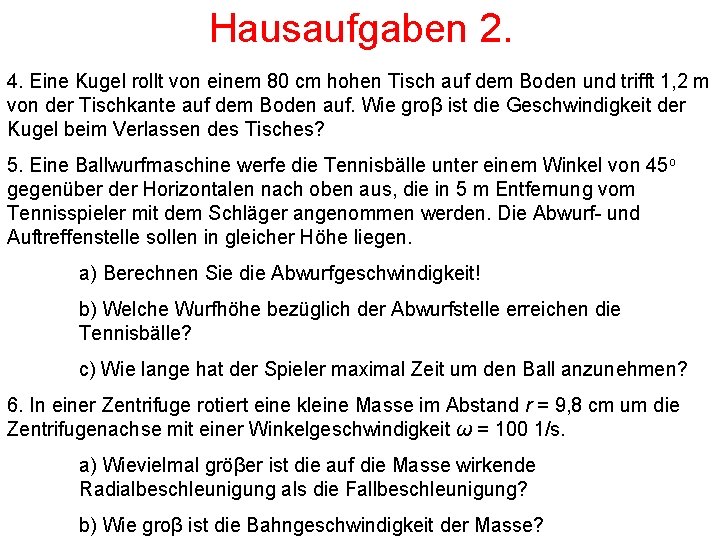 Hausaufgaben 2. 4. Eine Kugel rollt von einem 80 cm hohen Tisch auf dem